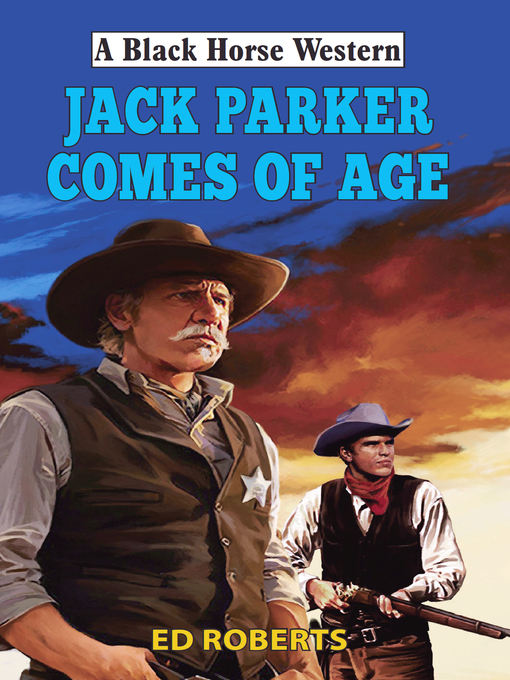 Title details for Jack Parker Comes of Age by Ed Roberts - Available